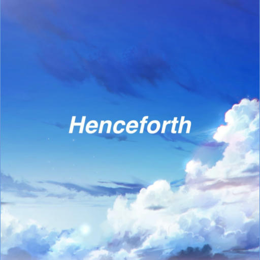 Henceforth （Full ver.）