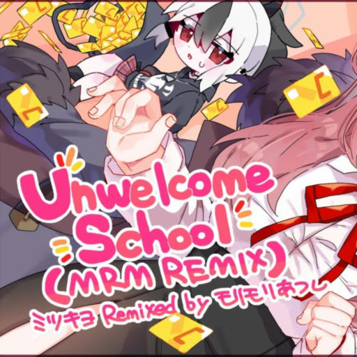 Unwelcome School MRM REMIX
