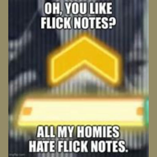 You Hate Flick Notes? Let Me Show You